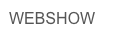 WEBSHOW